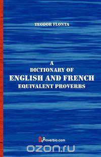 A Dictionary of English and French Equivalent Proverbs