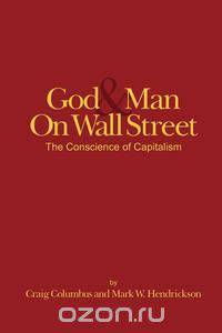 God and Man on Wall Street, The Conscience of Capitalism