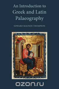 An Introduction to Greek and Latin Palaeography