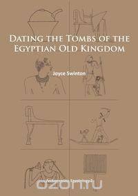Dating the Tombs of the Egyptian Old Kingdom