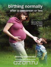 Birthing Normally After a Caesarean or Two (2nd British Edition)