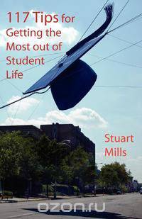 117 Tips for Getting the Most out of Student Life
