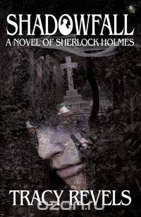 Shadowfall, a Novel of Sherlock Holmes