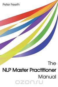 The NLP Master Practitioner Manual