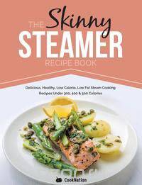 The Skinny Steamer Recipe Book
