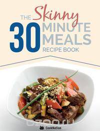 The Skinny 30 Minute Meals Recipe Book