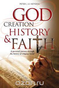 God, Creation, History & Faith