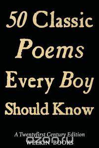 50 Classic Poems Every Boy Should Know
