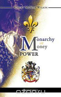 Monarchy or Money Power