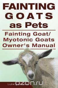 Fainting Goats as Pets. Fainting Goat or Myotonic Goats Owners Manual
