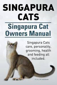 Singapura Cats. Singapura Cat Owners Manual. Singapura Cats care, personality, grooming, health and feeding all included.