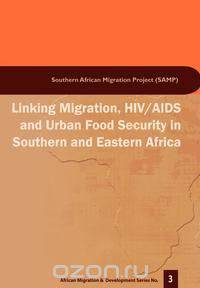 Linking Migration, HIV/AIDS and Urban F
