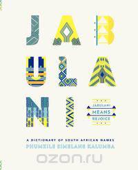 Jabulani. a Dictionary of South African Names