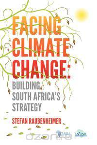 Facing Climate Change. Building South Africa