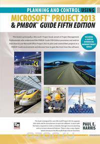 Planning and Control Using MicrosofProject 2013 and PMBOK Guide Fifth Edition