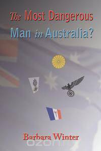 The Most Dangerous Man in Australia?