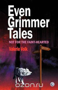 Even Grimmer Tales (Not for the Faint-Hearted)