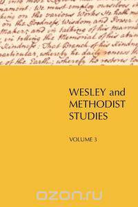 Wesley and Methodist Studies, Volume 3