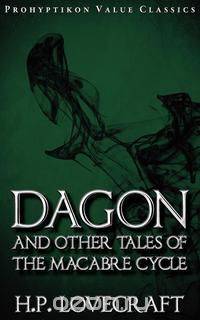 Dagon and Other Tales of the Macabre Cycle