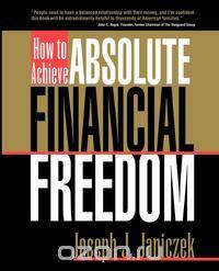 How to Achieve Absolute Financial Freedom