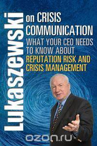 Lukaszewski on Crisis Communication