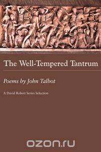 The Well-Tempered Tantrum