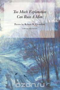 Too Much Explanation Can Ruin a Man