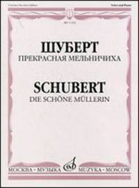 Прекрасная мельничиха. Цикл песен на слова В. Мюллера. Для голоса в сопровождении фортепиано