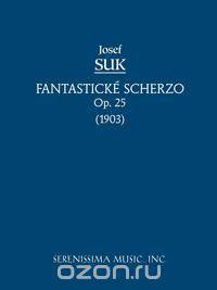 Fantasticke Scherzo, Op. 25 - Study score
