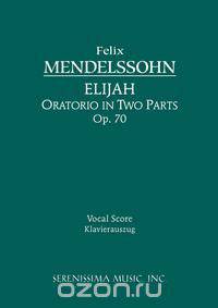 Elijah, Op. 70 - Vocal score