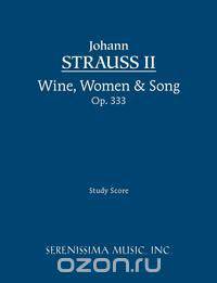 Wine, Women & Song, Op. 333 - Study Score