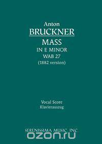Mass in E minor, WAB 27 (1882 version) - Vocal score