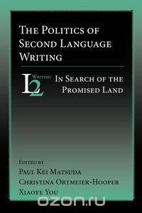 The Politics of Second Language Writing