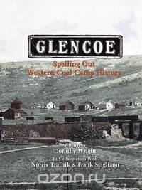 Glencoe, Spelling Out Western Coal Camp History