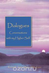 Dialogues Conversations with My Higher Self