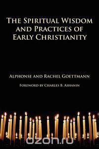 The Spiritual Wisdom and Practices of Early Christianity