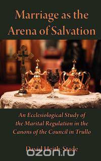 Marriage as the Arena of Salvation