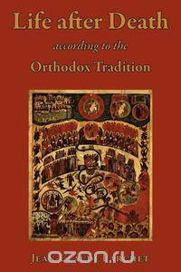 Life after Death according to the Orthodox Tradition