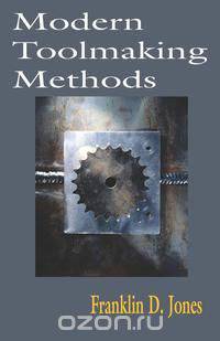 Modern Toolmaking Methods - A Treatise