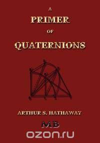 A Primer Of Quaternions - Illustrated