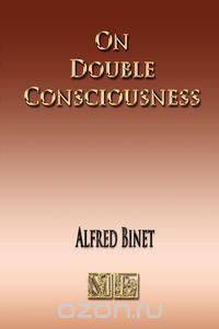 On Double Consciousness - Experimental Psychological Studies
