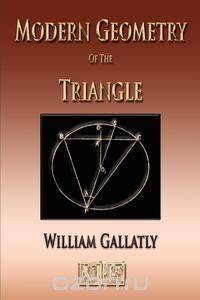 The Modern Geometry Of The Triangle