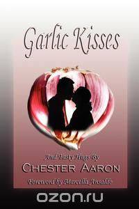 Garlic Kisses and Tasty Hugs