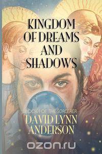 Kingdom of Dreams and Shadows