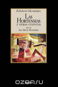 Las Hortensias y Otros Cuentos