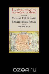 La urbanizacion decimononica de Madrid