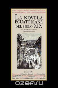La Novela Ecuatoriana del Siglo XIX