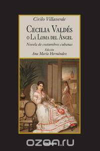 Cecilia Valdes o La Loma del Angel
