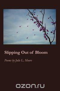 Slipping Out of Bloom