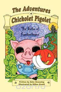 The Adventures of Chickolet Pigolet